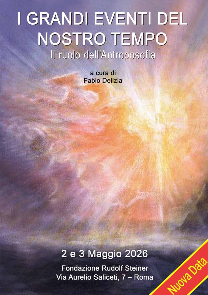 I GRANDI EVENTI DEL NOSTRO TEMPO - Il ruolo dell'Antroposofia - Seminario a cura di Fabio Delizia